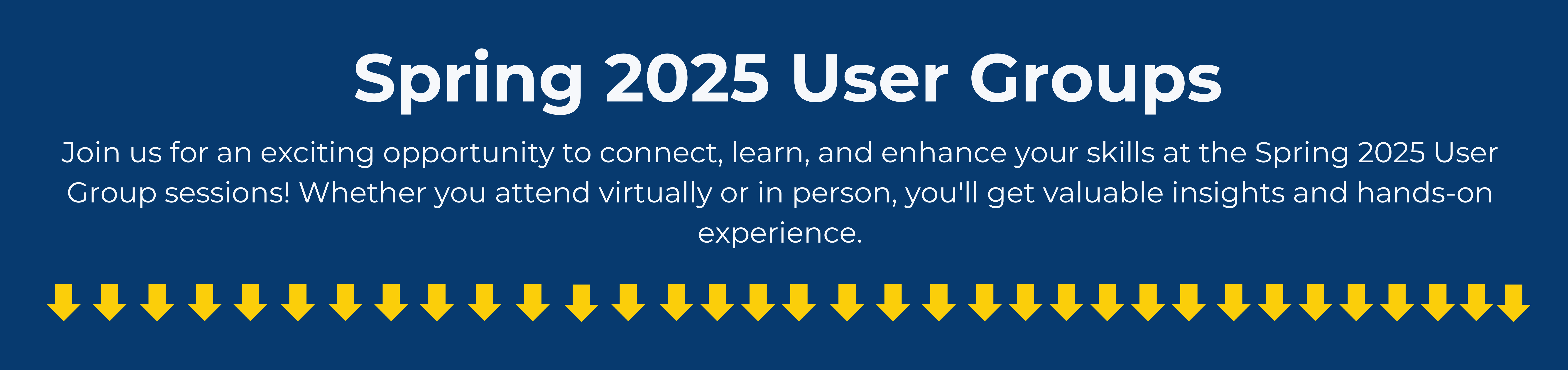 Spring 2025 User Group Banner